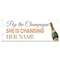 Signmission Pop The Champagne She is Changing Her Name Banner Concession Stand Food Truck Single Sided B-30133 - alternate 1